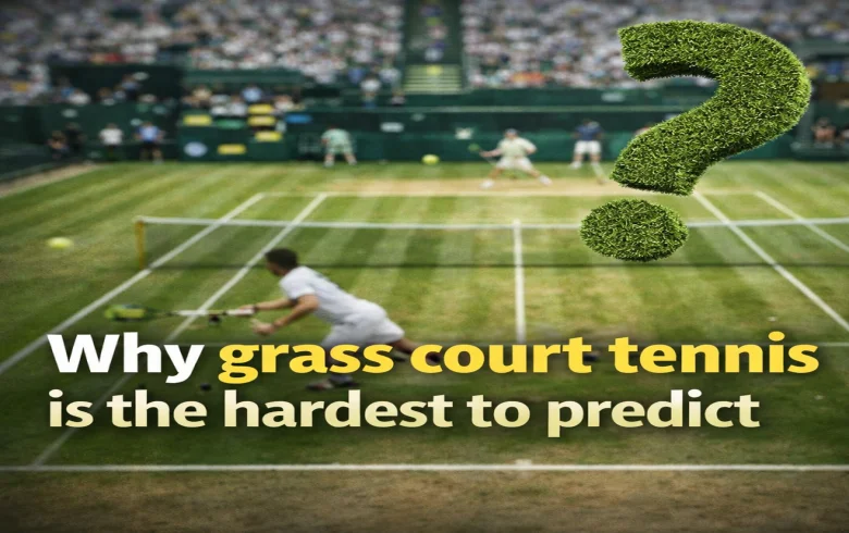 Why grass court tennis is the hardest to predict?